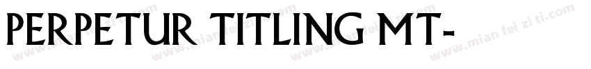 Perpetur Titling MT字体转换